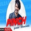PINCH (Remix) by Gulzaar Chhaniwala Mp3 Song Download