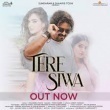 Tere Siwa - Toshi Sabri Mp3 Song Download