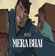 DIVINE - Mera Bhai Mp3 Song Download