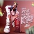 Emiway - Samajh Mein Aaya Kya Mp3 Song Download