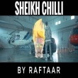 Raftaar - Sheikh Chilli ( Yeh Diss Gaana Nahi Hai ) Mp3 Song Download