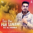 Tere Dar Par Sanam (Remix) - DJ AJ