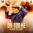 Dil Tod Ke (Remix) B Praak - Dj Vicky Nyc